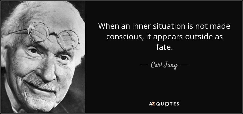 quote-when-an-inner-situation-is-not-made-conscious-it-appears-outside-as-fate-carl-jung-15-15-08